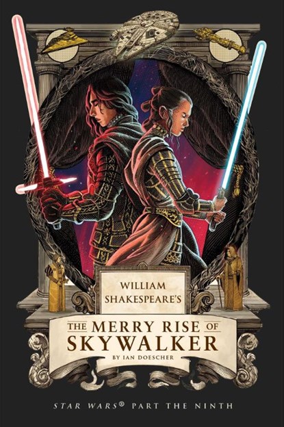 William Shakespeare's The Merry Rise of Skywalker: Star Wars Part the Ninth, Ian Doescher - Paperback - 9798337401393
