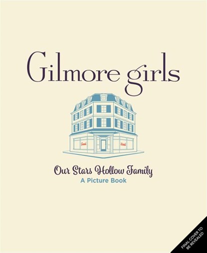 Gilmore Girls: Our Stars Hollow Family, Micol Ostow ; Cecilia Messina - Gebonden - 9798337402161