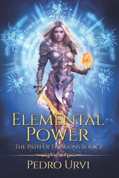 Elemental Power: (The Path of Dragons, Book 2), Pedro Urvi - Paperback - 9798337610795
