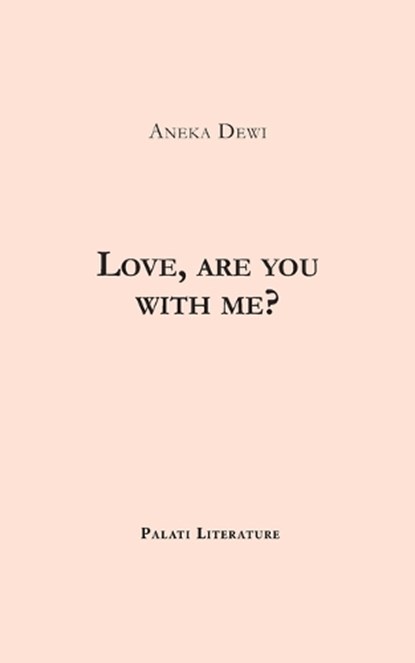 Love, are you with me?, Aneka Dewi - Paperback - 9798338406274