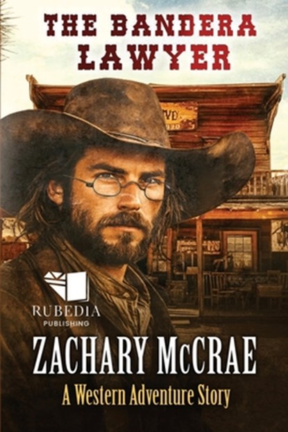 The Bandera Lawyer: A Classic Western Adventure, Zachary McCrae - Paperback - 9798338406632