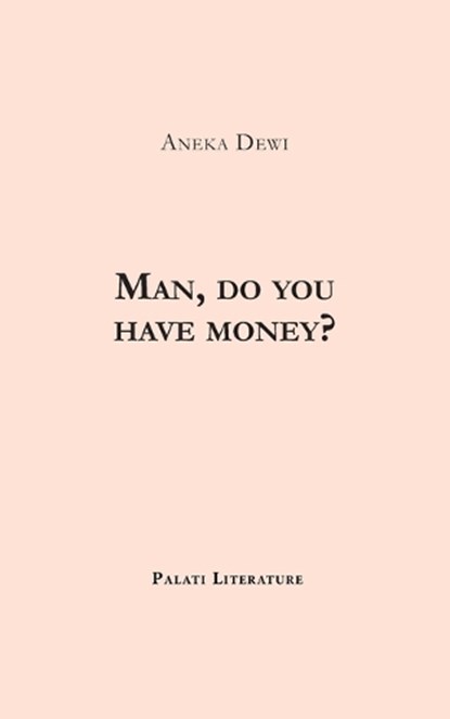 Man, do you have money?, Aneka Dewi - Paperback - 9798338689035