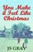 You Make It Feel Like Christmas, J S Gray - Paperback - 9798338850480