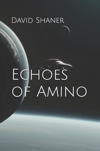 Shaner, D: Echoes of Amino, David Shaner - Paperback - 9798338922644