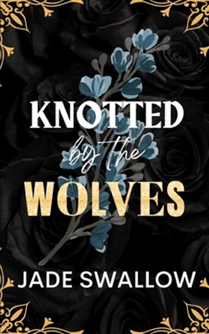 Knotted by the Wolves: Age gap reverse harem why choose fated mates werewolf monster romance with pregnancy, Jade Swallow - Paperback - 9798339564461