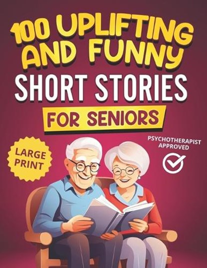 100 Uplifting and Funny Short Stories for Seniors: Large Print, Easy-to-Read Tales That Bring Laughter, Memories, and Mental Stimulation, Michael Smith - Paperback - 9798339572251