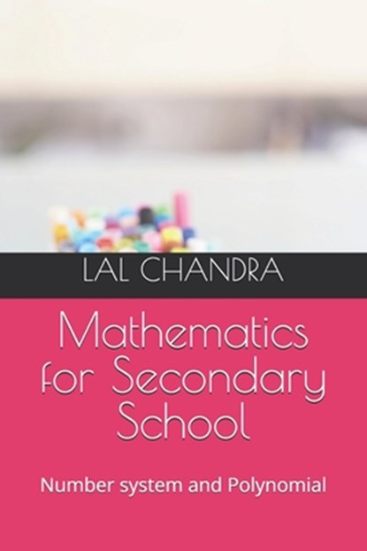 Mathematics for Secondary School: Number system and Polynomial, Lal Chandra - Paperback - 9798339632733