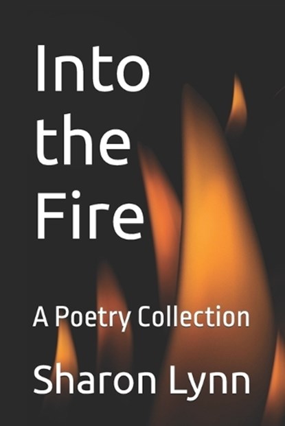Into the Fire, Sharon Lynn - Paperback - 9798339791263