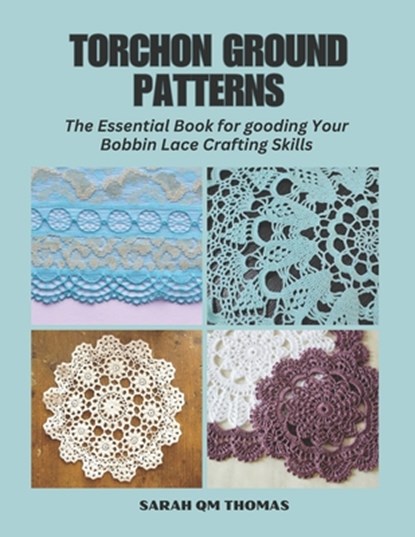 Thomas, S: Torchon Ground Patterns, Sarah Qm Thomas - Paperback - 9798339902928