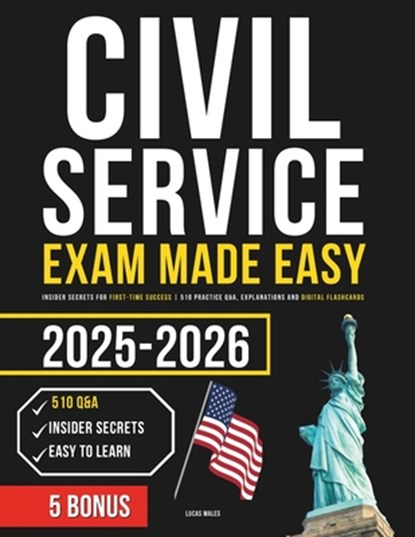 Civil Service Exam Made Easy: Insider Secrets for First-Time Success 510 Practice Q&A, Explanations and Digital Flashcards, Publishing Help - Paperback - 9798339938422