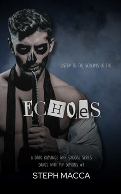 Echoes: A Dark Why Choose Asylum Secret Society Romance (Dance with my Demons - Book 2), Steph Macca - Paperback - 9798339993001