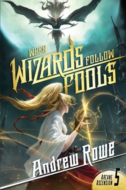 When Wizards Follow Fools, Andrew Rowe - Paperback - 9798340205568