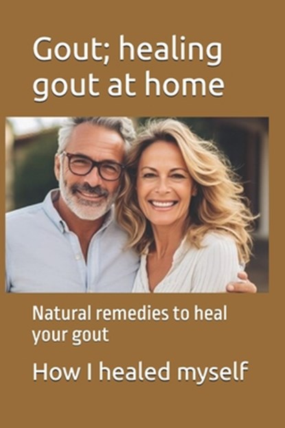 Gout; healing gout at home: Natural remedies to heal your gout, Michael D. Miller - Paperback - 9798340635365