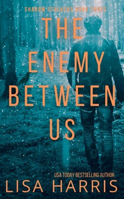 The Enemy Between Us: Shadow Stalkers Book Three, Lisa Harris - Paperback - 9798340838636