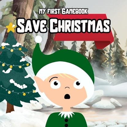 Save Christmas - My First Gamebook, Bartosz Pawlowski - Paperback - 9798340942289