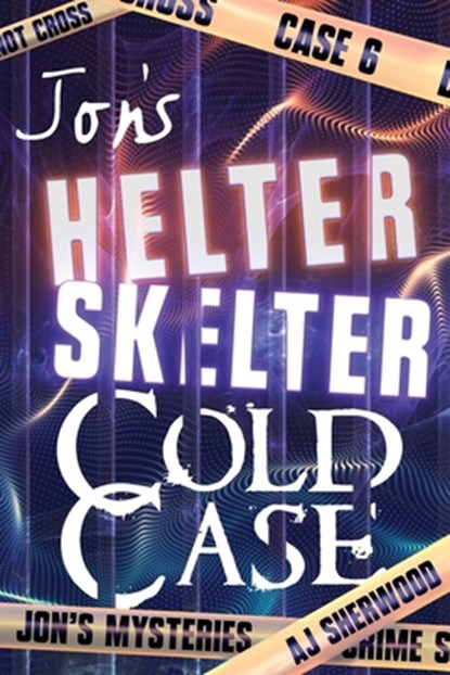 Jon's Helter Skelter Cold Case, Aj Sherwood - Paperback - 9798341269262