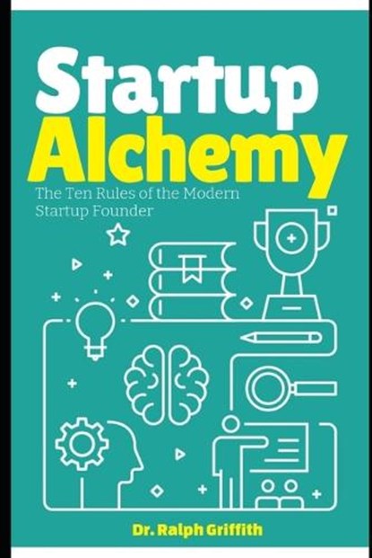 Startup Alchemy, Ralph Griffith - Paperback - 9798341348400