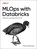 MLOps with Databricks, Maria Vechtomova - Paperback - 9798341608252