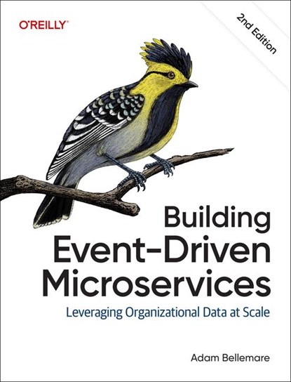 Building Event-driven Microservices, Adam Bellemare - Paperback - 9798341622197