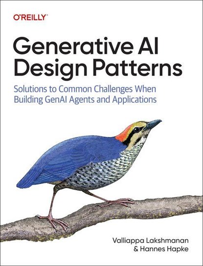Generative AI Design Patterns, Valliappa Lakshmanan ; Hannes Hapke - Paperback - 9798341622661
