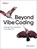 Beyond Vibe Coding, Addy Osmani - Paperback - 9798341634756