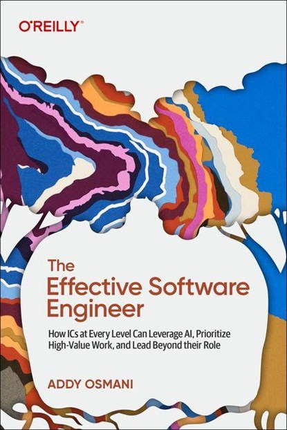 The Effective Software Engineer, Addy Osmani - Paperback - 9798341638174