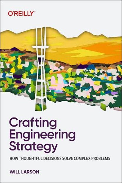 Crafting Engineering Strategy, Will Larson - Paperback - 9798341645523