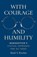 With Courage and Humility, Mark S. Brocker - Paperback - 9798341900295