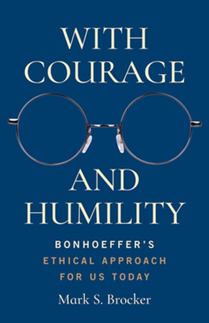 With Courage and Humility, Mark S. Brocker - Paperback - 9798341900295
