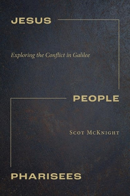 Jesus, People, Pharisees, Scot McKnight - Gebonden - 9798341902725