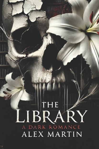 The Library: A Dark Romance, Alex Martin - Paperback - 9798342805353