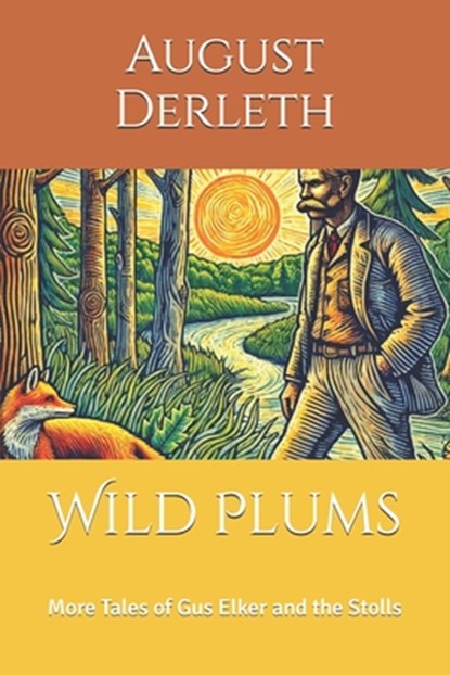 Wild Plums: More Tales of Gus Elker and the Stolls, David E. Schultz - Paperback - 9798342868020