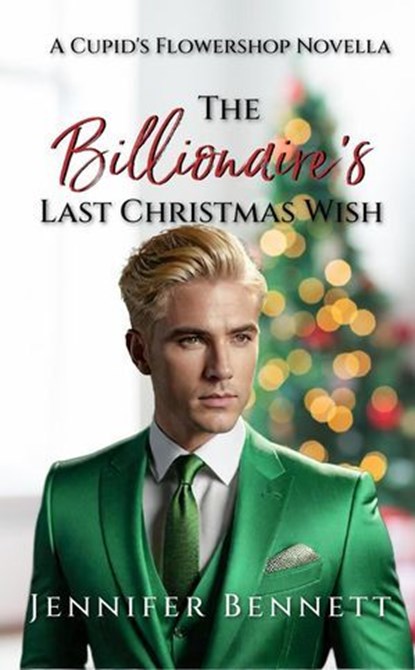The Billionaire's Last Christmas Wish, Jennifer Bennett - Ebook - 9798343345858