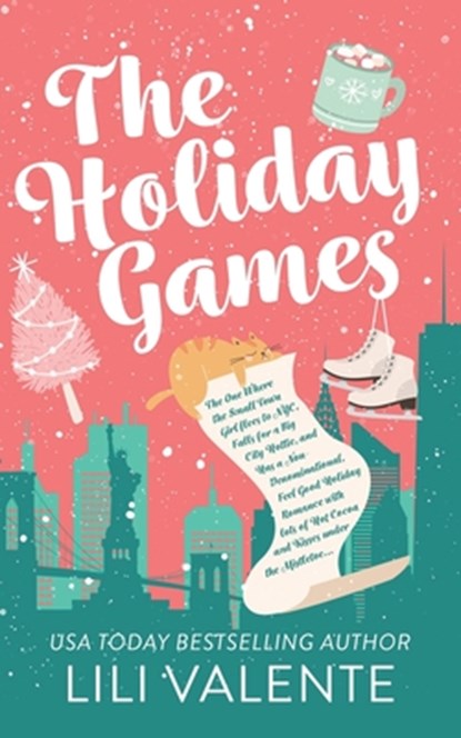 The Holiday Games: The One Where the Small Town Girl flees to NYC, Falls for a Big City Hottie, and Has a Non-Denominational, Feel Good H, Lili Valente - Paperback - 9798343452464