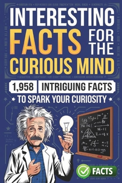 Interesting Facts for the Curious Mind: 1,958 Intriguing Facts to Spark Your Curiosity, Gerald H. Rowden - Paperback - 9798343513707