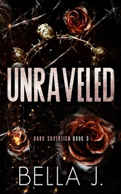 Unraveled: Special Discreet Cover Edition, Bella J - Paperback - 9798344749372