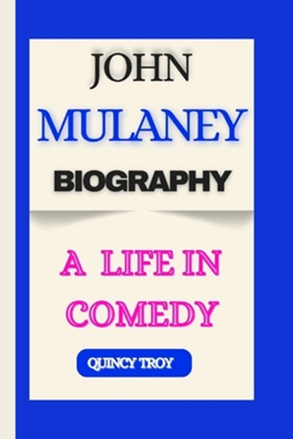 John Mulaney Biography: A Life in Comedy, Quincy Troy - Paperback - 9798345508909