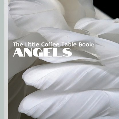 The Little Coffee Table Book: Angels: Offering a serene journey through the unseen and uplifting world of angels., Mehco Design - Paperback - 9798345739044