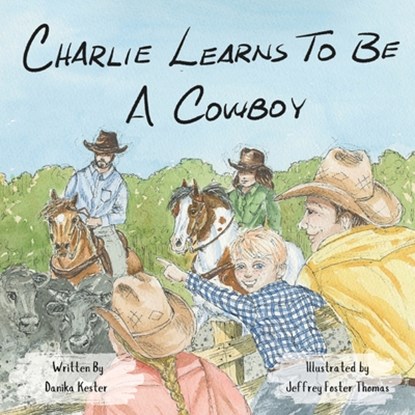 Charlie Learns to Be a Cowboy, Jeffrey Foster Thomas - Paperback - 9798345744642