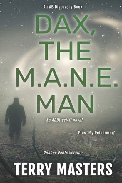 Dax, the M.A.N.E. Man, Michael Bent ; Terry Masters - Paperback - 9798345797129