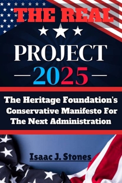PROJECT 2025 Blueprint for a New America, Isaac J. Stones - Paperback - 9798346052647