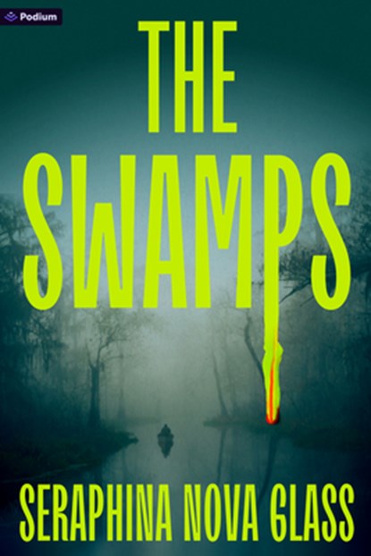 The Swamps: A Thriller, Seraphina Nova Glass - Paperback - 9798347004447