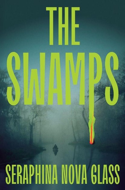 The Swamps, Seraphina Nova Glass - Paperback - 9798347004447
