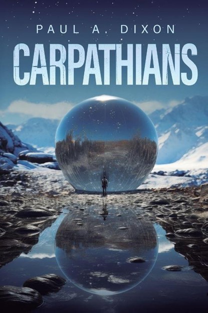 Carpathians, Paul A. Dixon - Paperback - 9798347014781