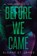 Before We Came, Sloane St James - Paperback - 9798347018666