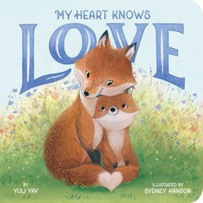 My Heart Knows Love, Yuli Yav - Ebook - 9798347100774