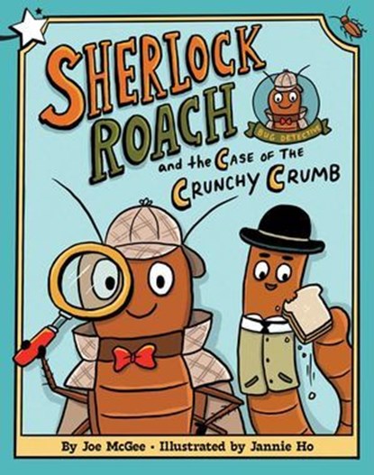 Sherlock Roach and the Case of the Crunchy Crumb, Joe McGee - Ebook - 9798347101719