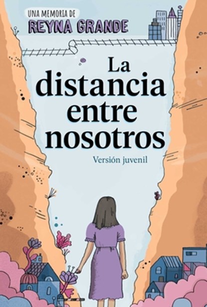 La Distancia Entre Nosotros (the Distance Between Us): Version Juvenil (Young Readers Edition), Reyna Grande - Paperback - 9798347102648