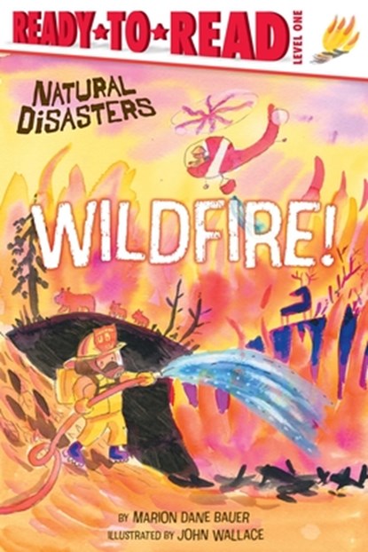 Wildfire!: Ready-To-Read Level 1, Marion Dane Bauer - Gebonden - 9798347102860
