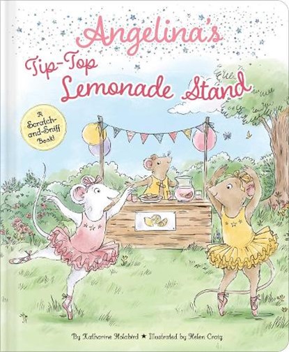 Angelina's Tip-Top Lemonade Stand: A Scratch-And-Sniff Book!, Katharine Holabird - Gebonden - 9798347107353